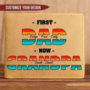 Dad - First Dad Now Grandpa - Personalized Leather Wallet