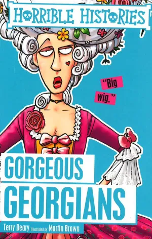 Horrible Histories: Gorgeous Georgians